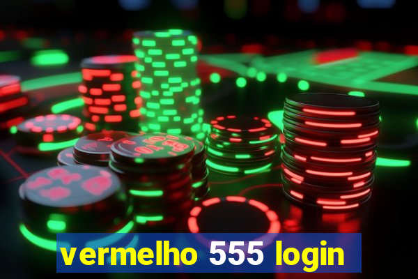 vermelho 555 login